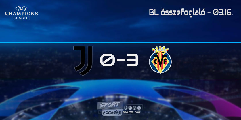 BL Összefoglaló - 03.16. - Juventus - Villarreal