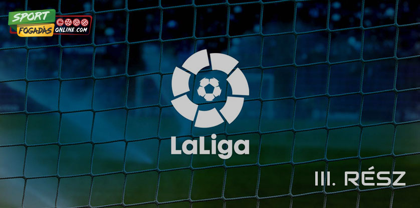 LaLiga-Összefoglaló - III. rész